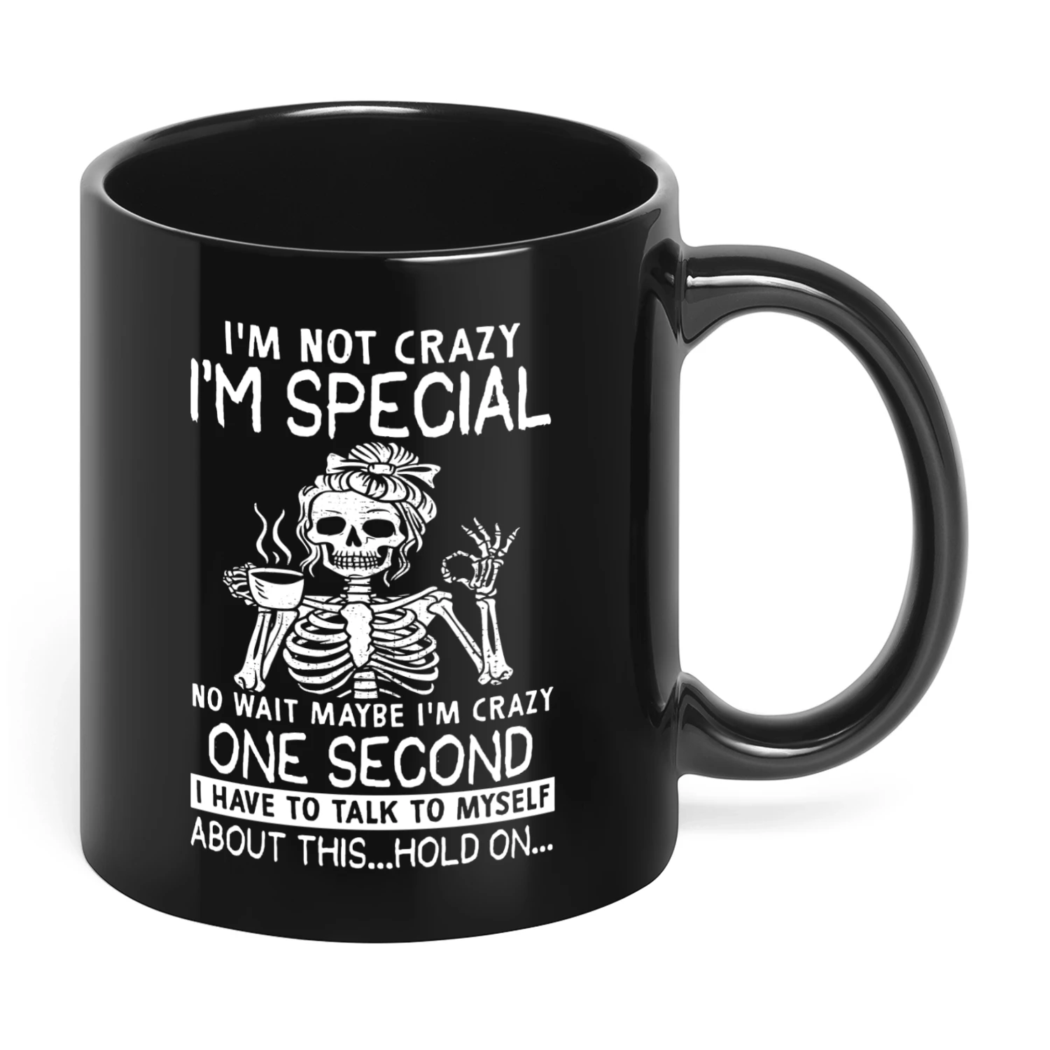 I'm Not Crazy I'm Special No Wait Skull