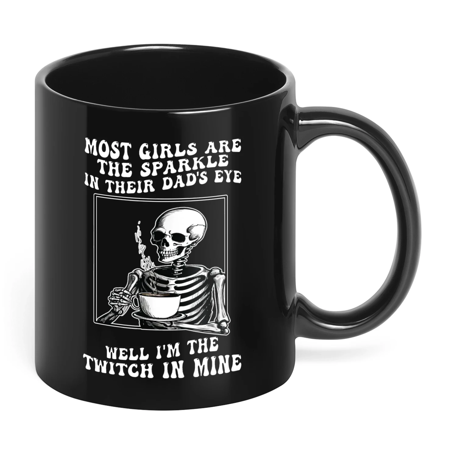 Most Girls Are The Sparkle In Their Dad's Skull