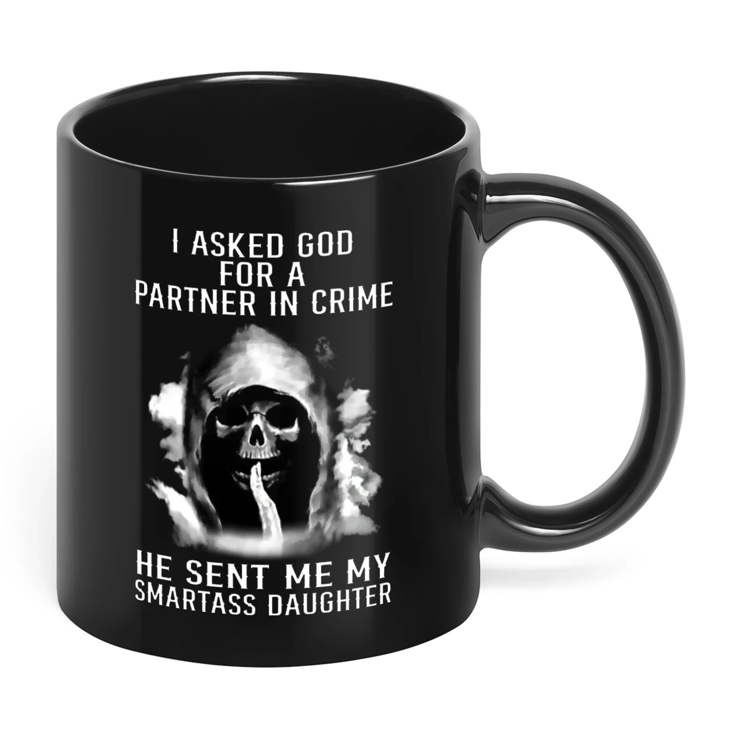 I Asked God For A Partner In Crime Skull