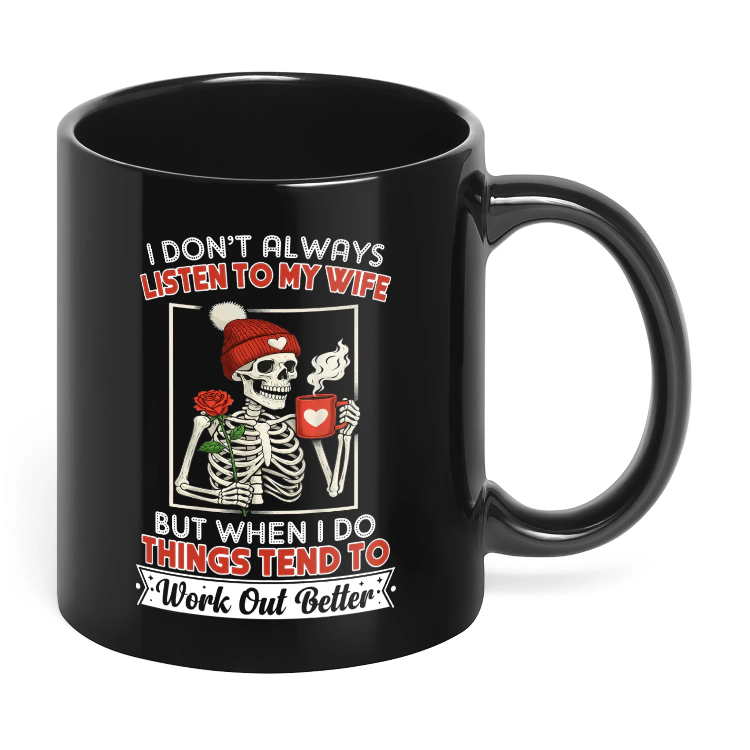 I Don't Always Listen To My Wife Skull