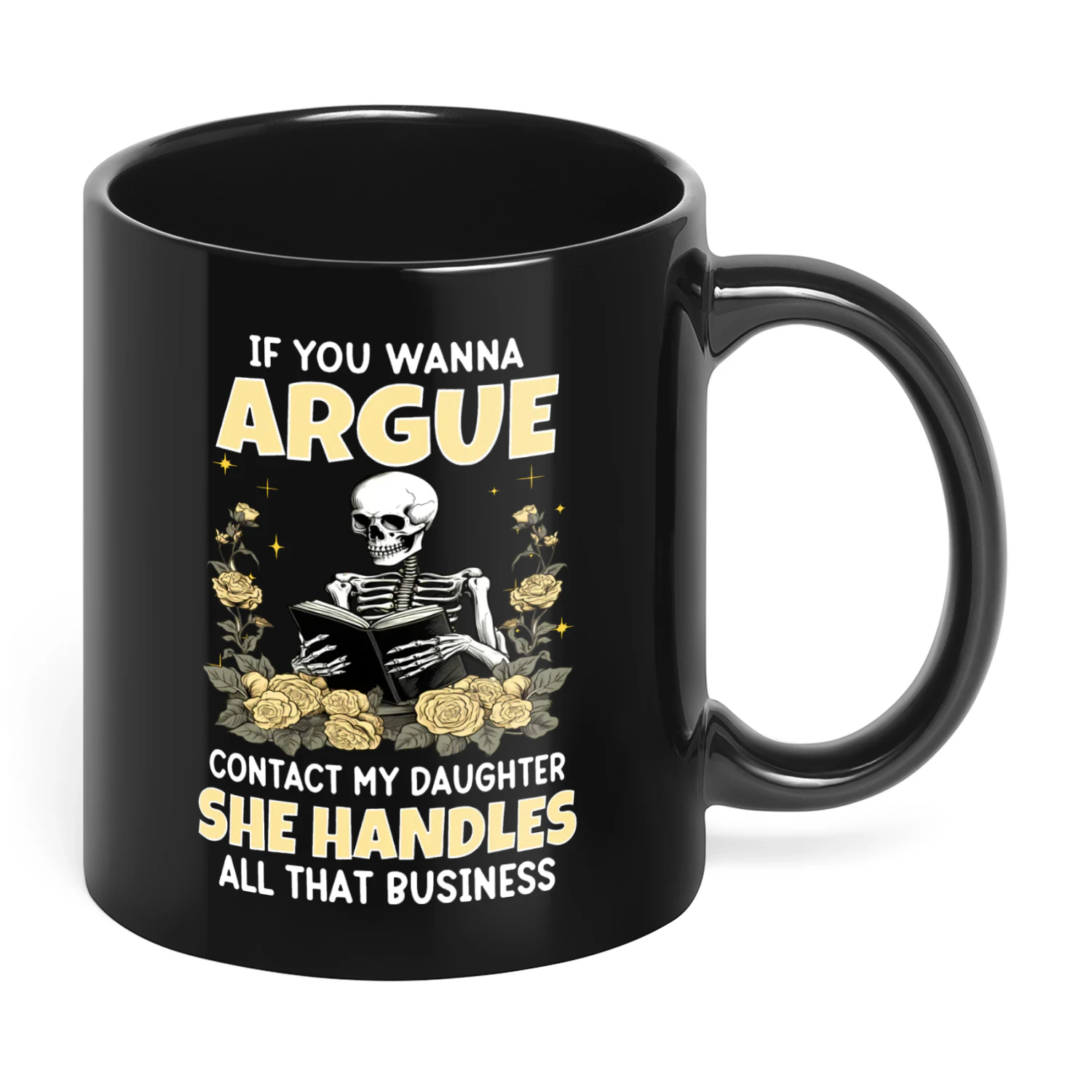 If You Wanna Argue Contact My Daughter Skull