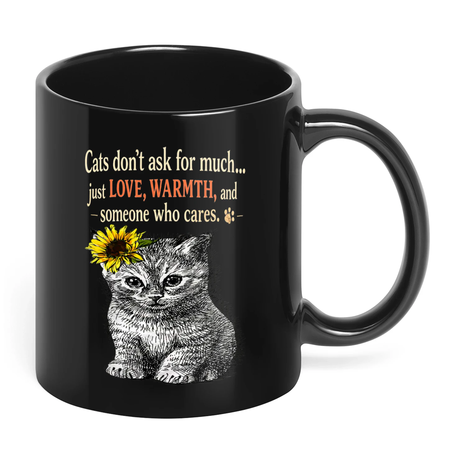 Cats Don't Ask For Much Just Love Cat