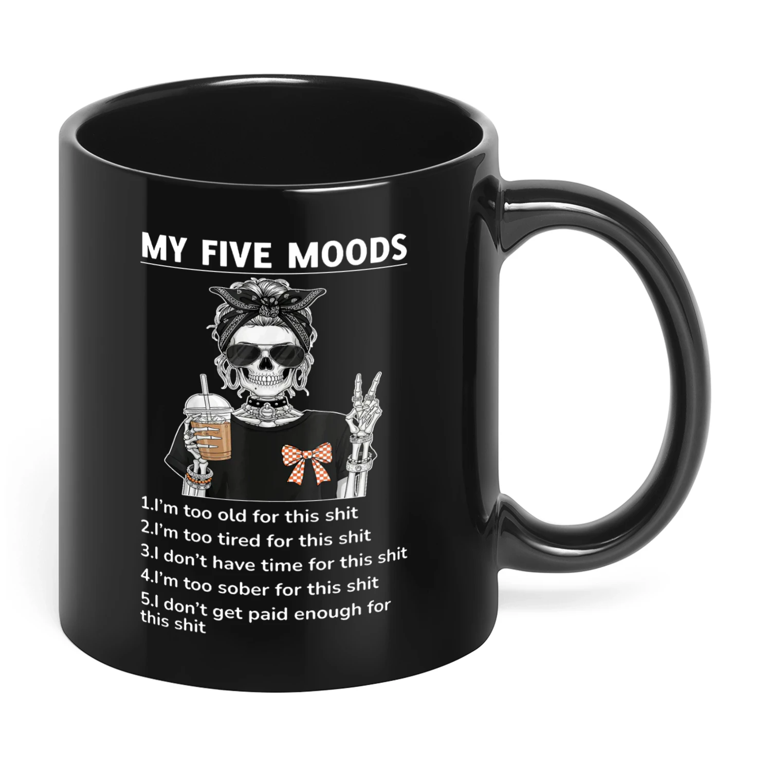 My Five Moods I'm Too Old For This Skull