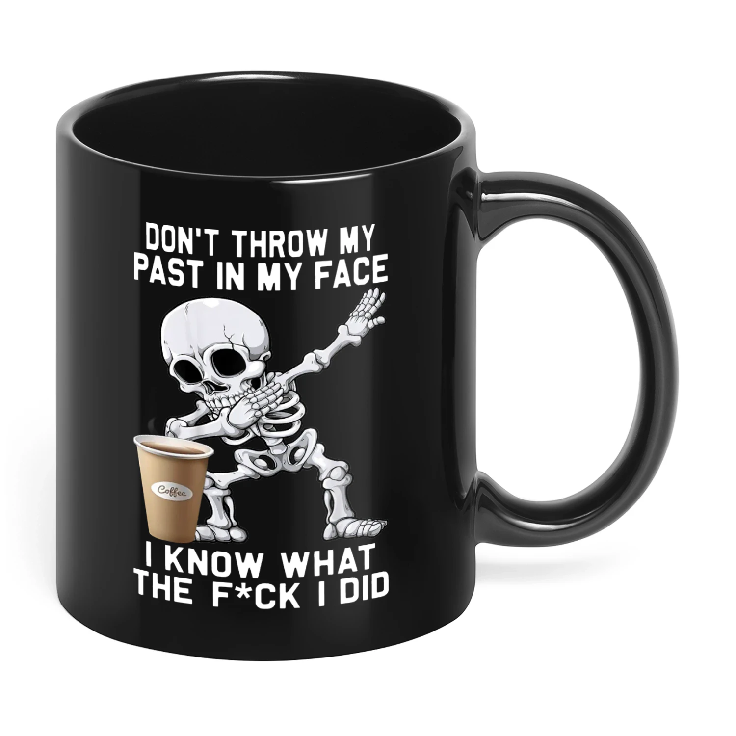 Don't Throw My Past In My Face Skull