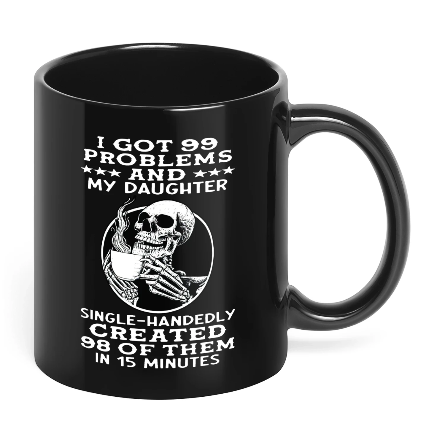 I Got 99 Problems And My Daughter Skull