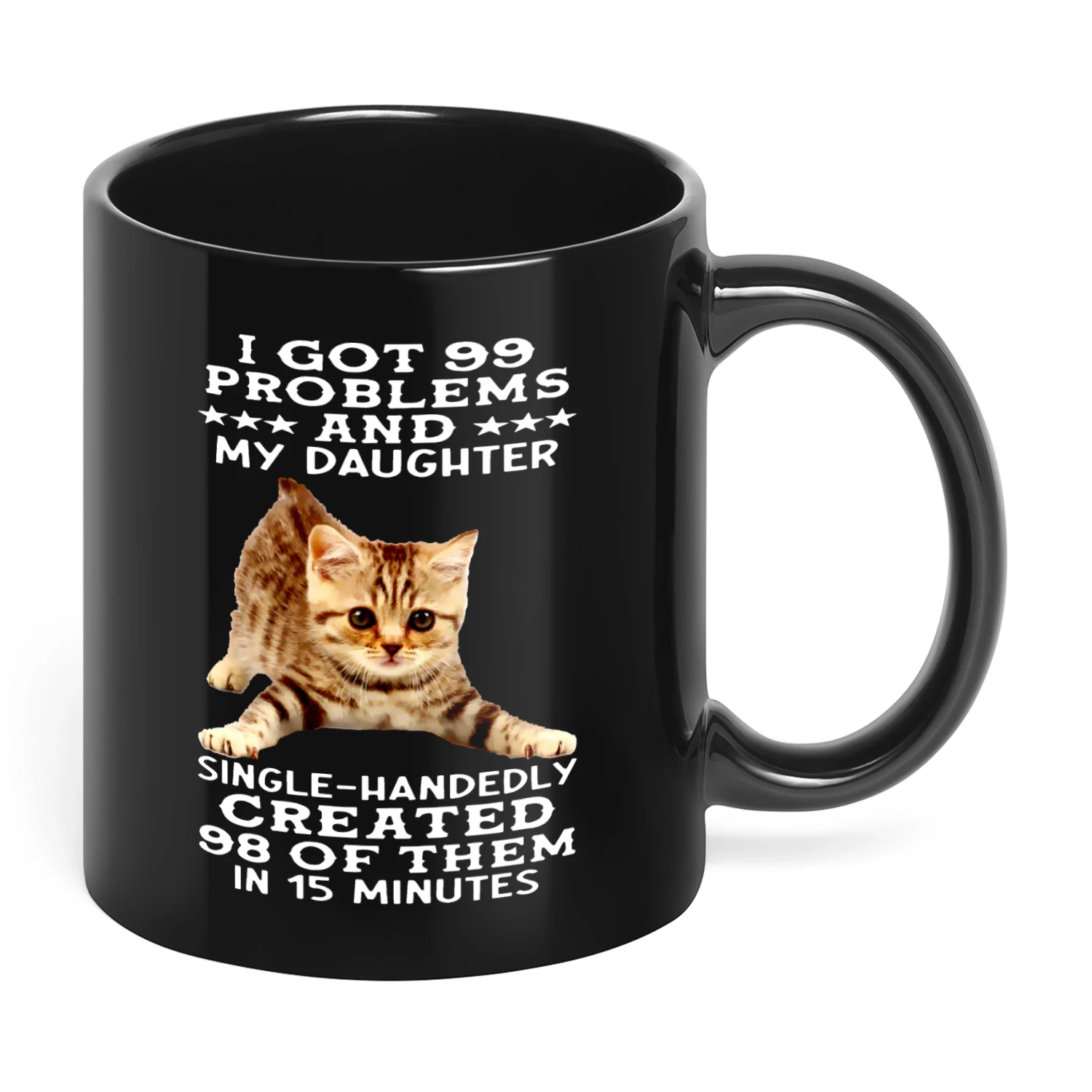 I Got 99 Problems And My Daughter Cat