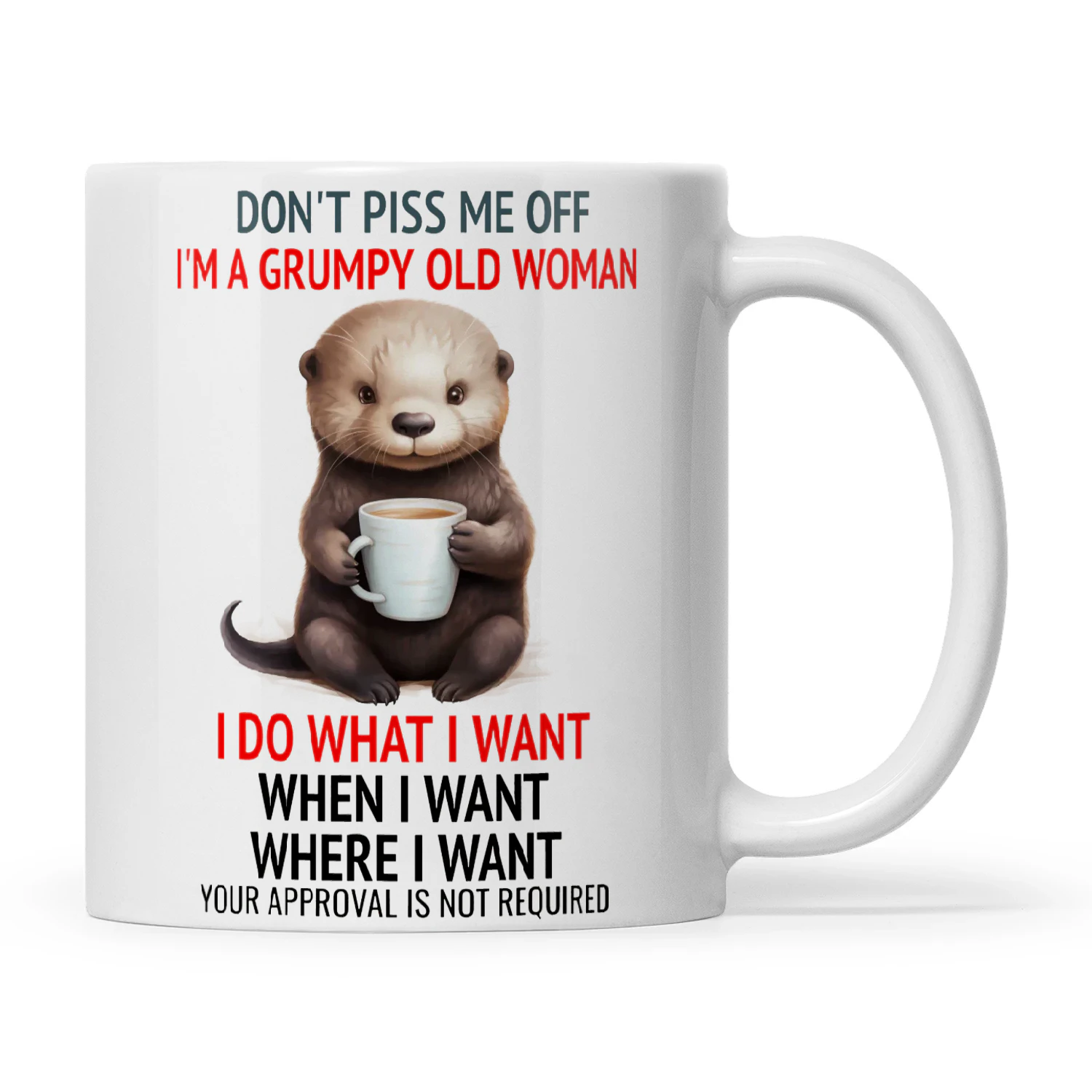 Don't Piss Me Off I'm Grumpy Old Woman Otter