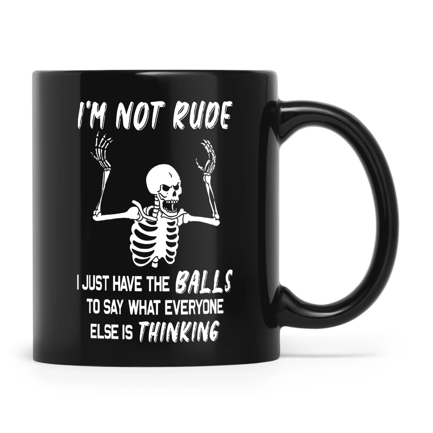 I'm Not Rude I Just Have The Balls Skull