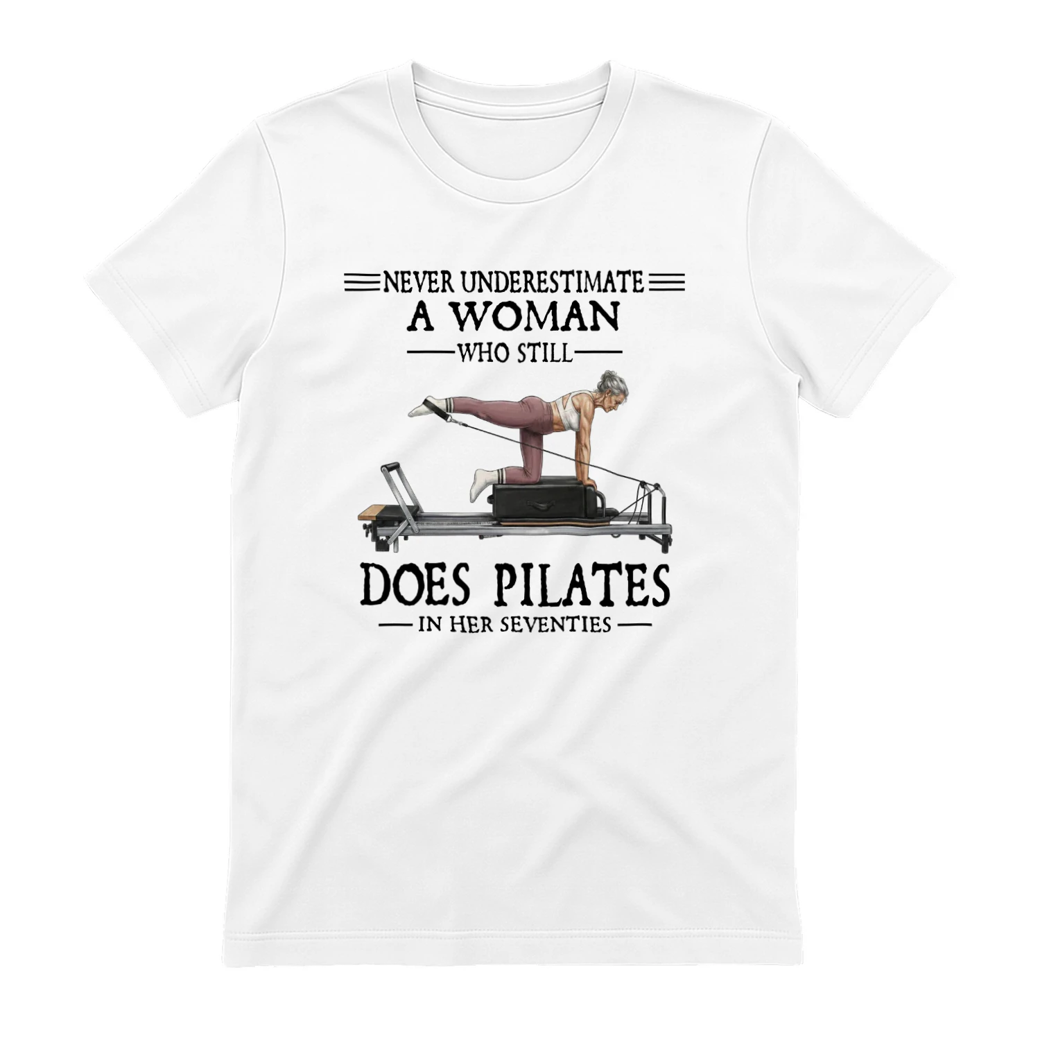 Never Underestimate A Woman Who Still Does Pilates In Her Seventies