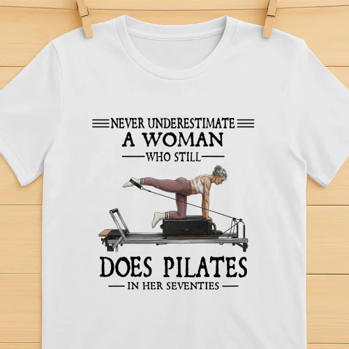 Never Underestimate A Woman Who Still Does Pilates In Her Seventies