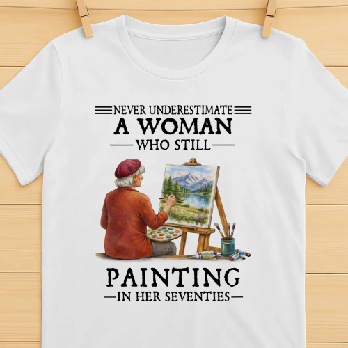 Never Underestimate A Woman Who Still Paints In Her Seventies