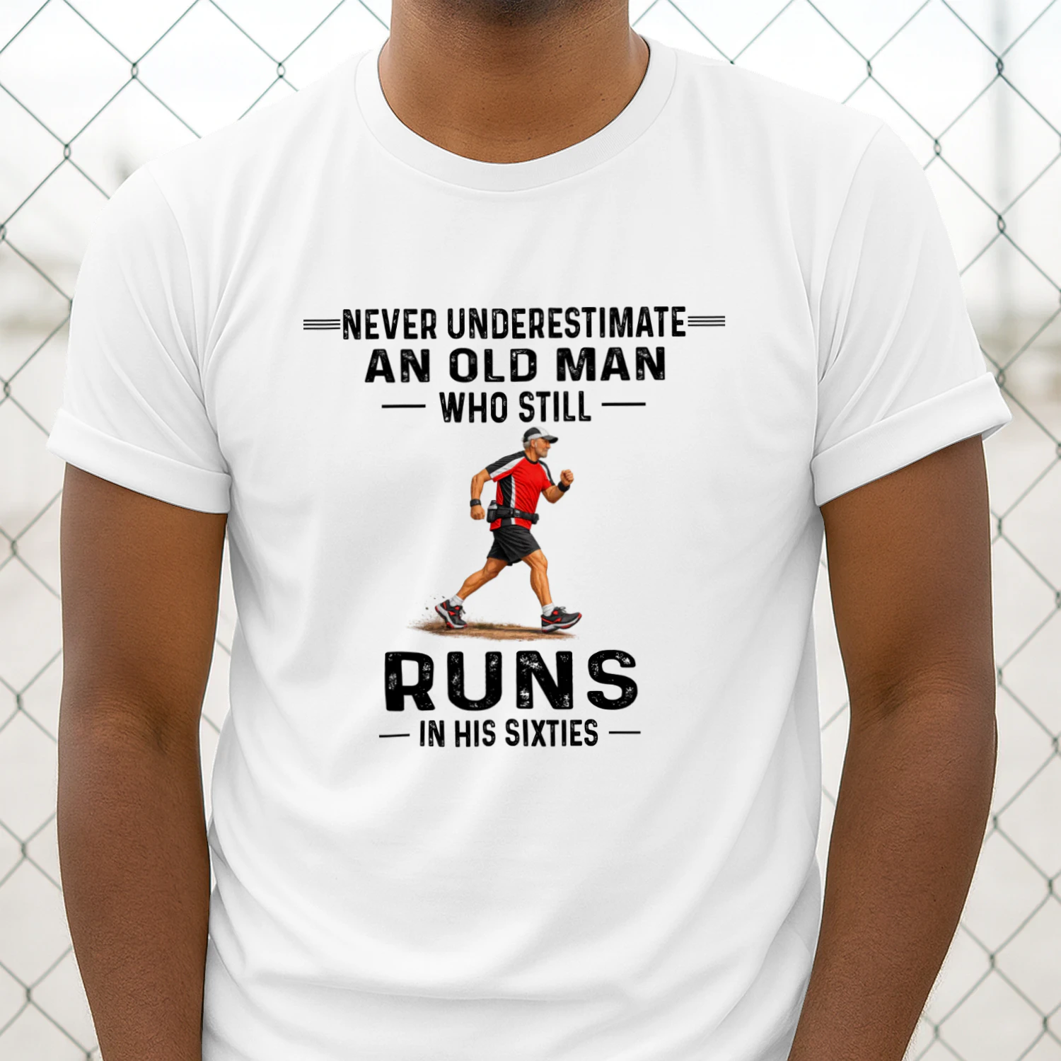 Never Underestimate A Man Who Still Runs In His Sixties