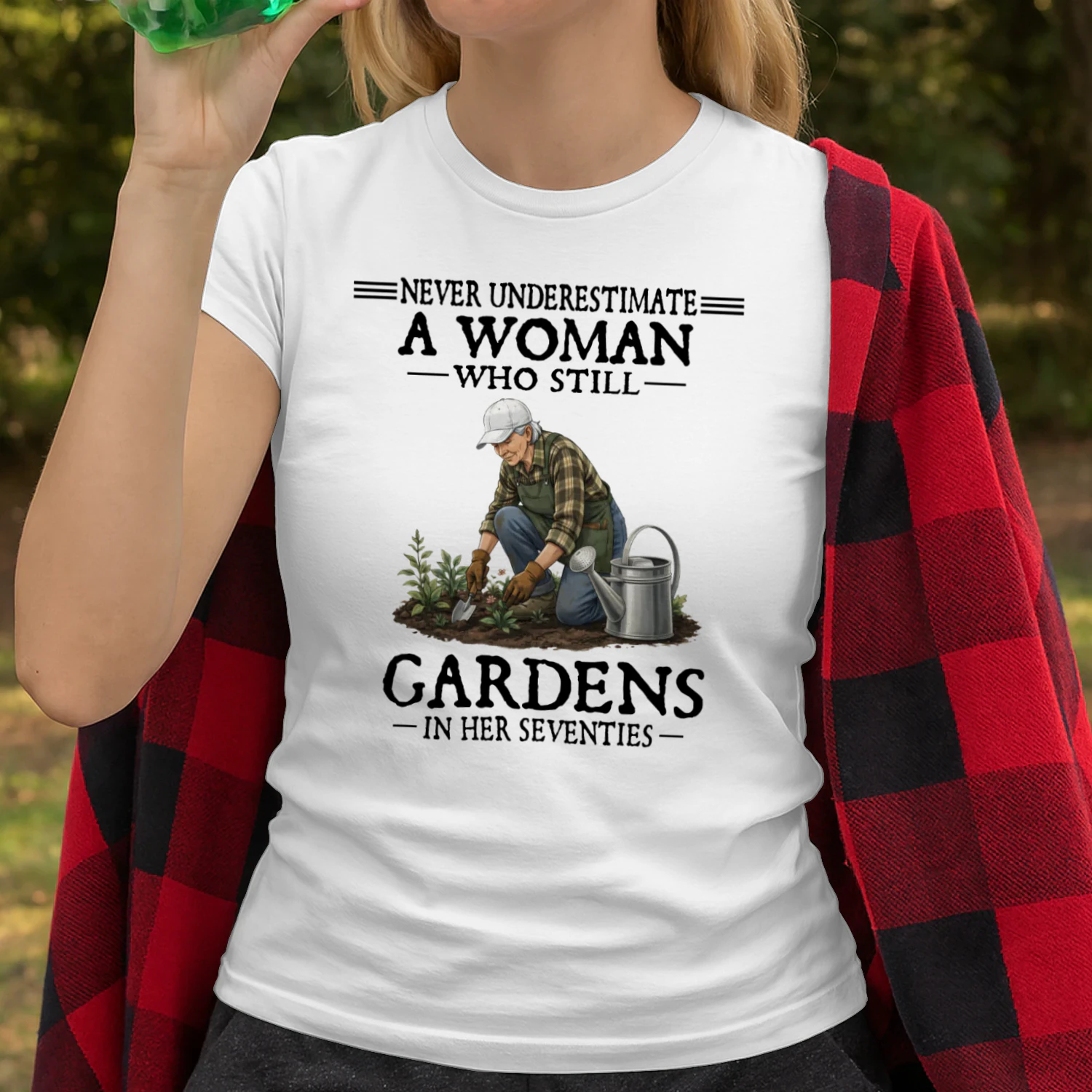 Never Underestimate A Woman Who Still Gardens In Her Seventies