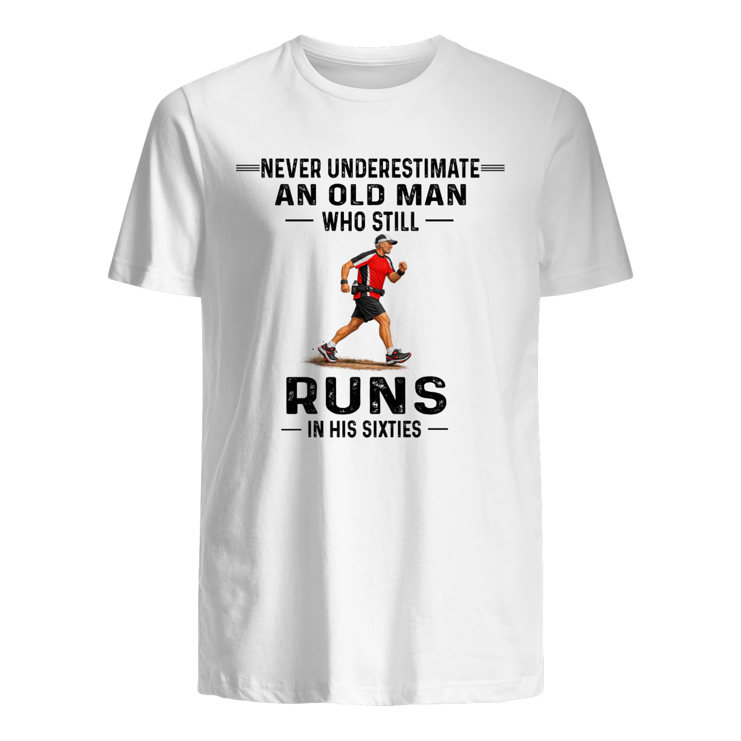 Never Underestimate A Man Who Still Runs In His Sixties