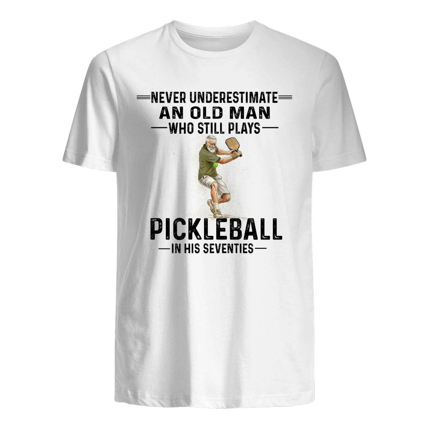 Never Underestimate A Man Who Still Plays Pickleball In His Seventies
