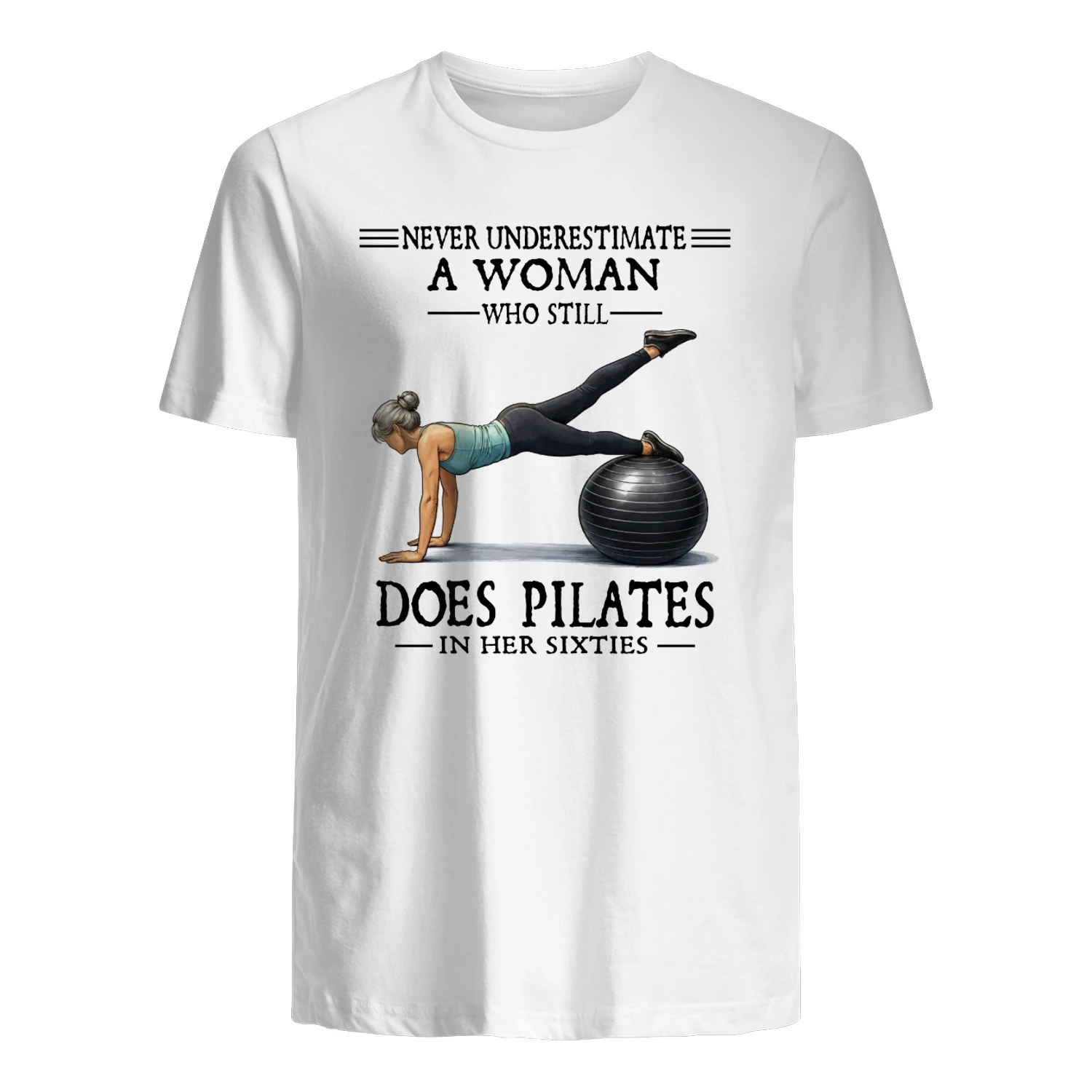Never Underestimate A Woman Who Still Does Pilates In Her Sixties