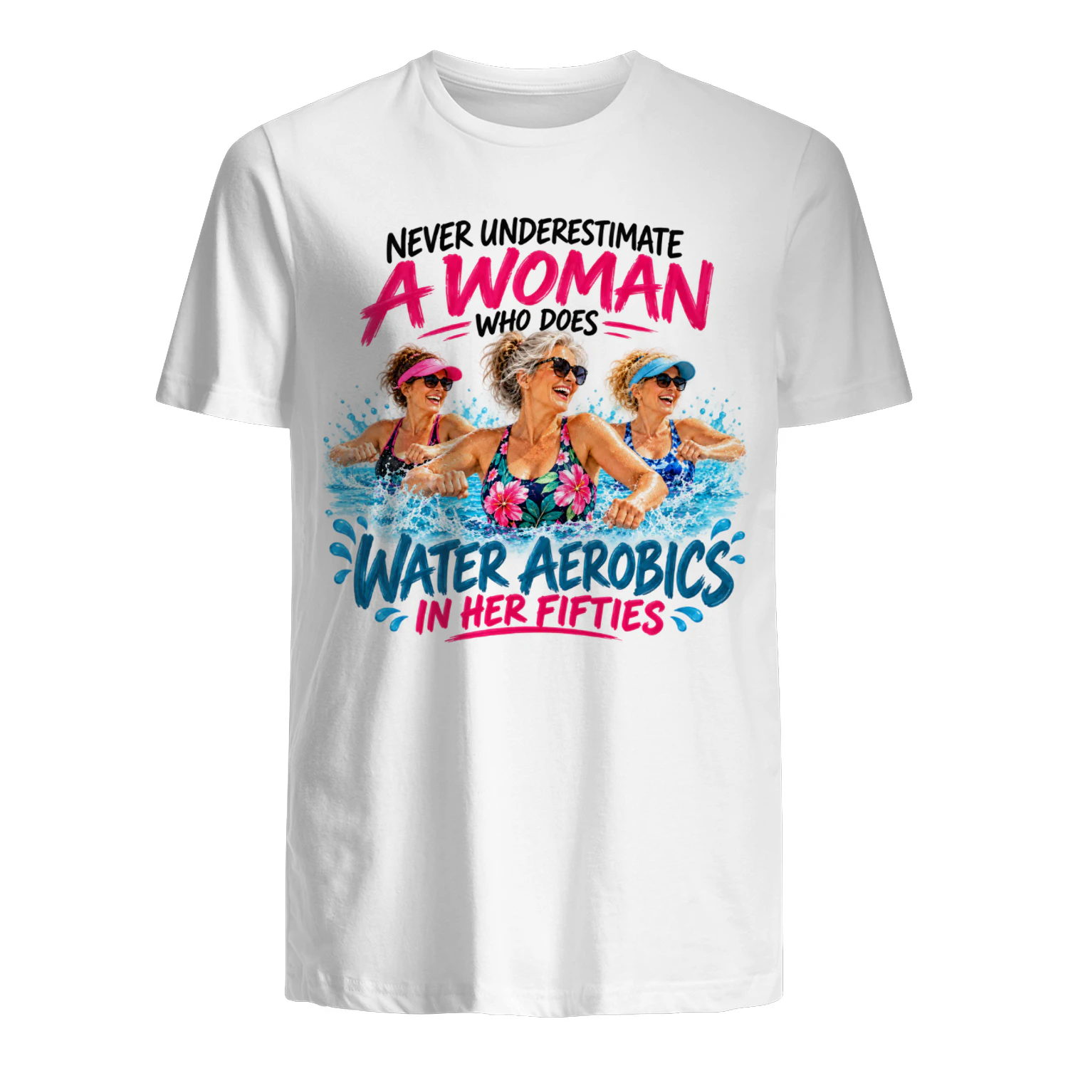 V1 Never Underestimate A Woman Who Still Does Water Aerobics In Her Fifties