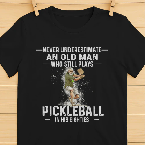 V2 Never Underestimate A Man Who Still Plays Pickleball In His Eighties