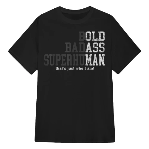 Bold Badass Superhuman That's Just Who I Am!