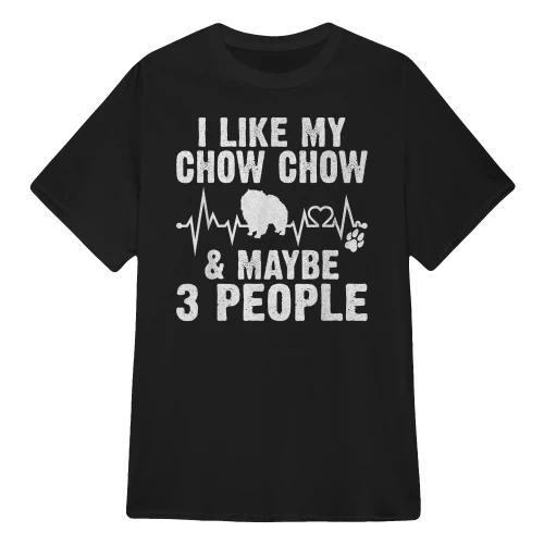 I Like My Chow Chow & Maybe 3 People