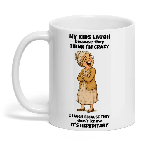 My Kids Laugh Because - Classic Lady