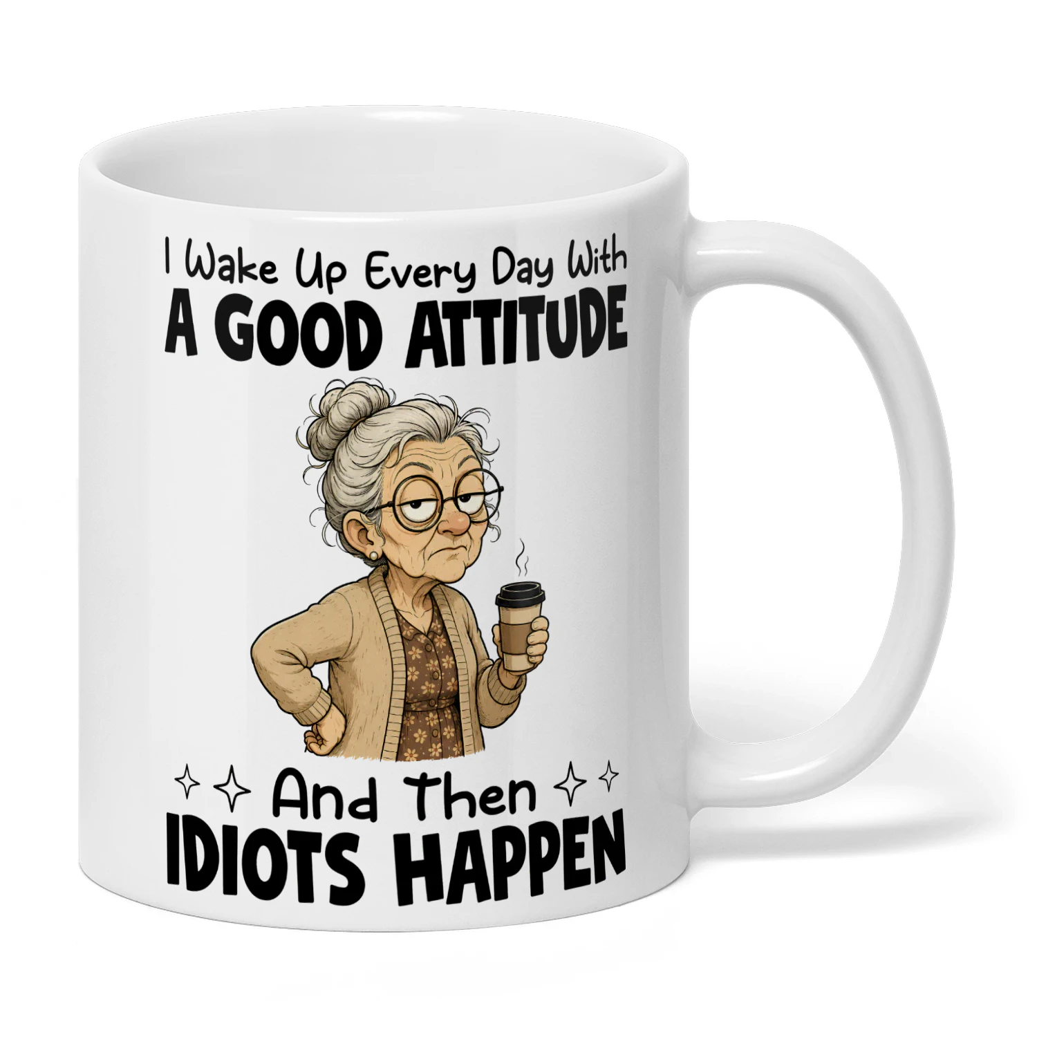I wake up every day with a good attitude - Classic Lady