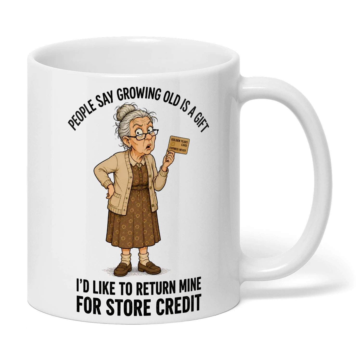 People Say Growing Old Is A Gift - Classic Lady