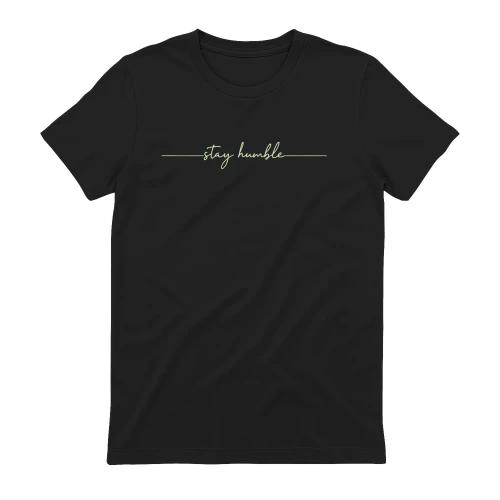stay humble tshirt