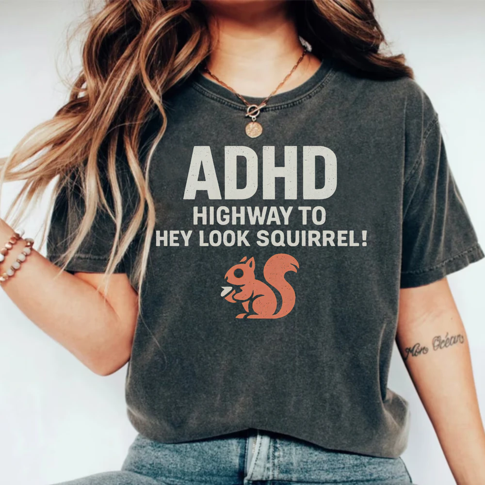 ADHD HIGHWAY TO HEY LOOK SQUIRREL SHIRT, Funny ADHD Unisex shirt gift