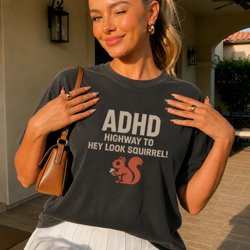ADHD HIGHWAY TO HEY LOOK SQUIRREL