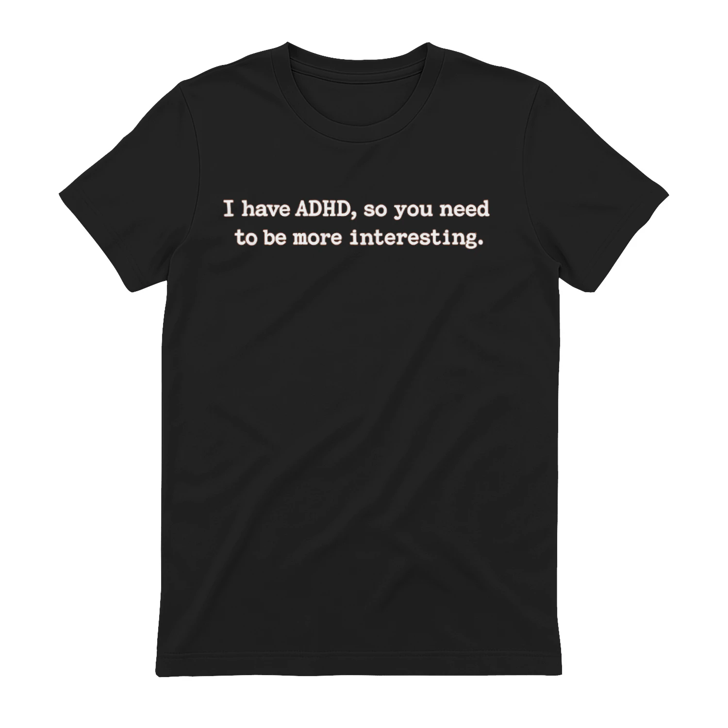 Funny ADHD T-Shirt: Sarcastic Neurodiversity Shirt, adult adhd top Classic Unisex T-shirt
