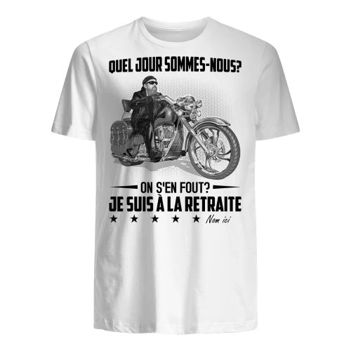 Edition Limitée - QUEL JOUR SOMMES-NOUS? ON S'EN FOUT? JE SUIS À LA RETRAITE