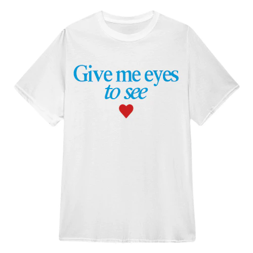 Give Me Eyes to See