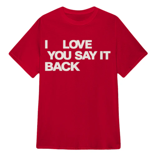 I Love You Say It Back