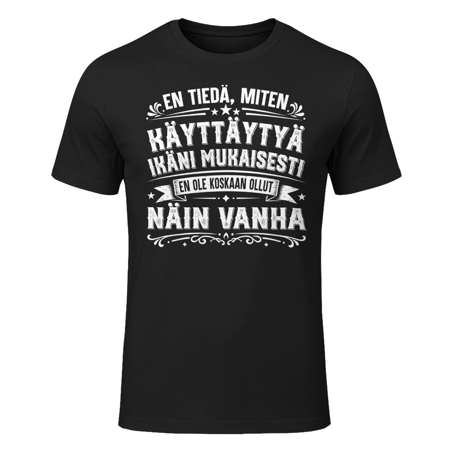 EN OLE KOSKAAN OLLUT NÄIN VANHA