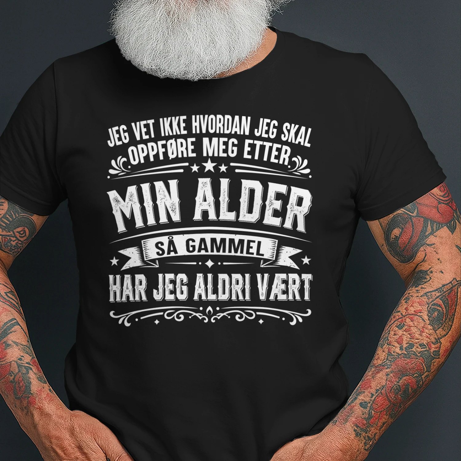 SÅ GAMMEL HAR JEG ALDRI VÆRT
