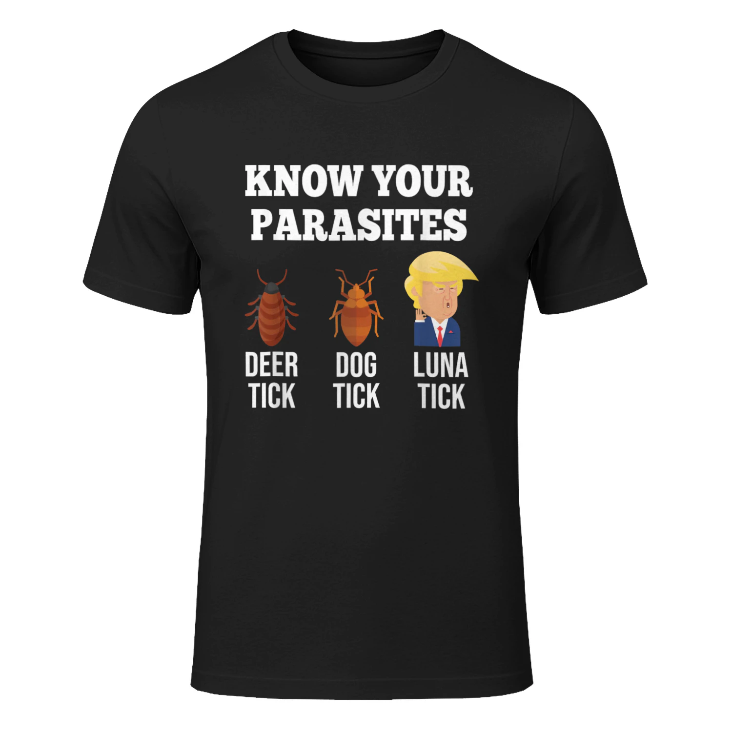 Know Your Parasites Anti-Trump Funny TICK Resist T-Shirt