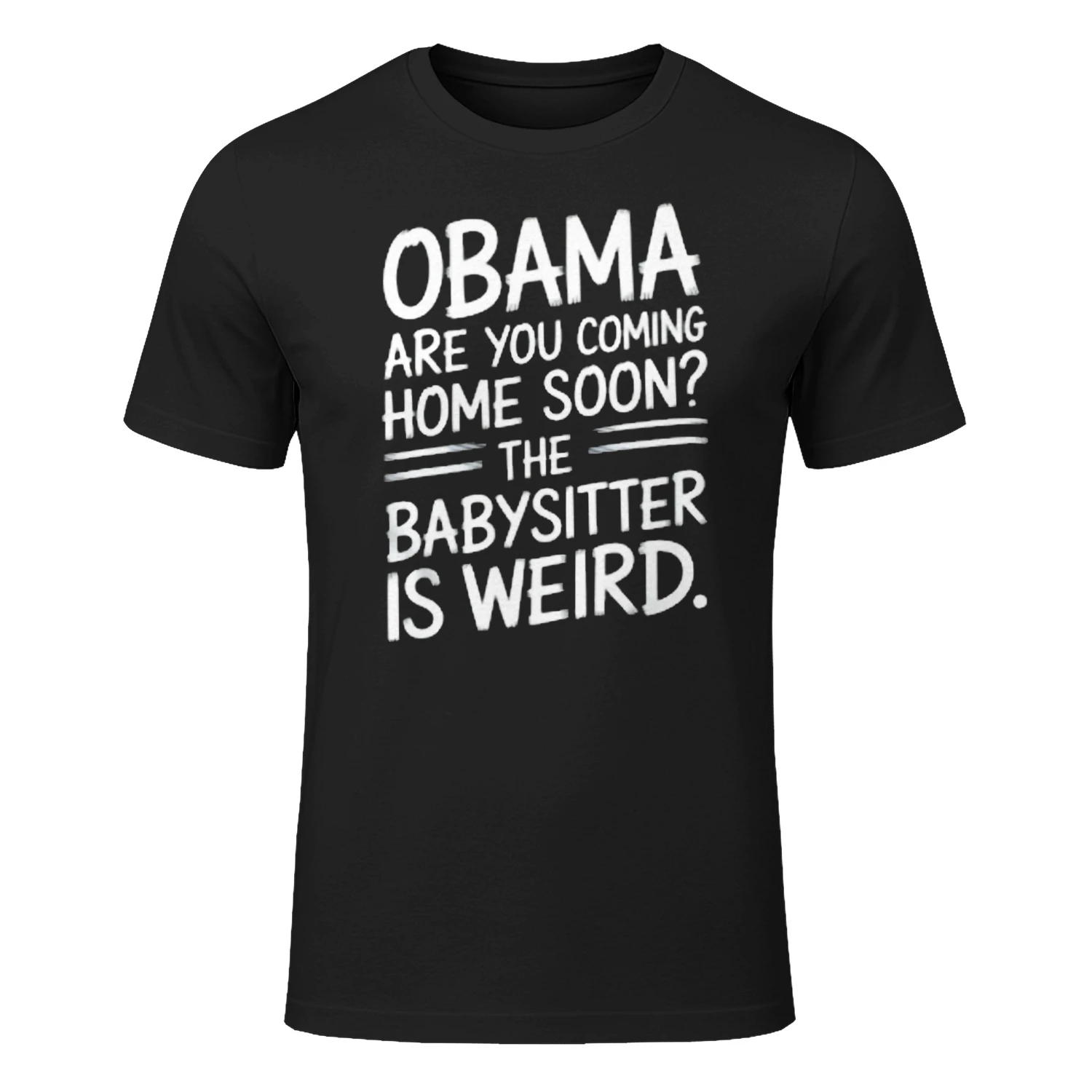Obama Are You Coming Home Soon Funny Quote T Shirt