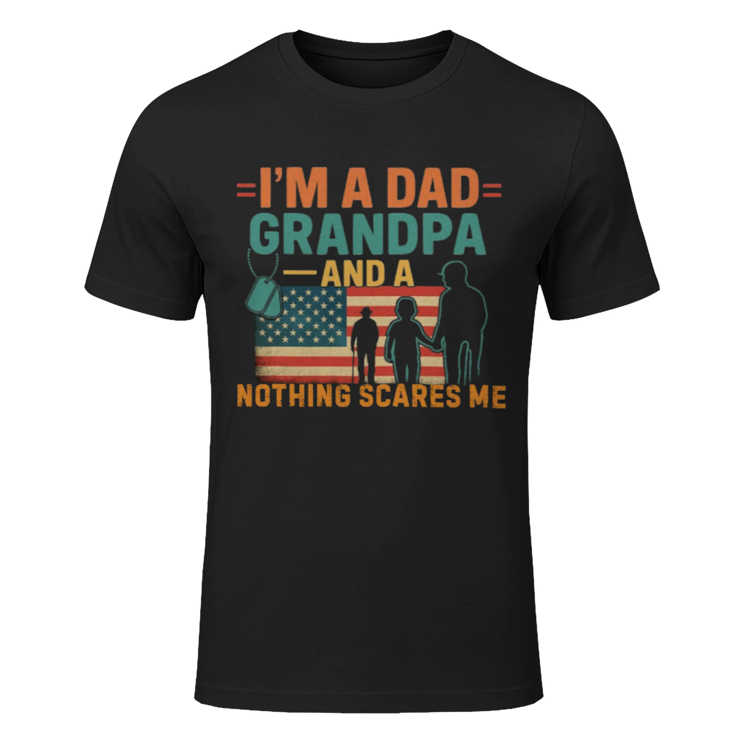 I’m a Dad Grandpa Nothing Scares Me Patriotic Military Tribute Quote Classic T-shirt