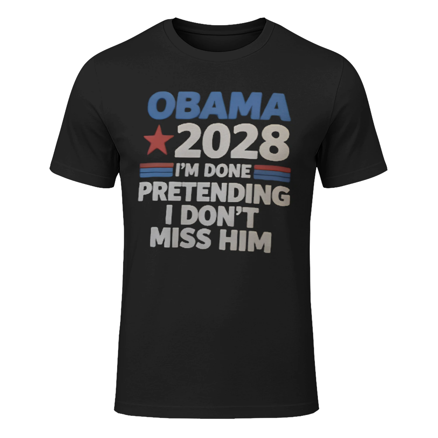 OBAMA 2028 I'M DONE PRETENDING I DON'T MISS HIM T-Shirt