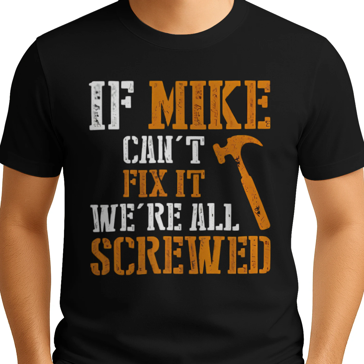Mike Can't Fix It We're All Screwed shirt