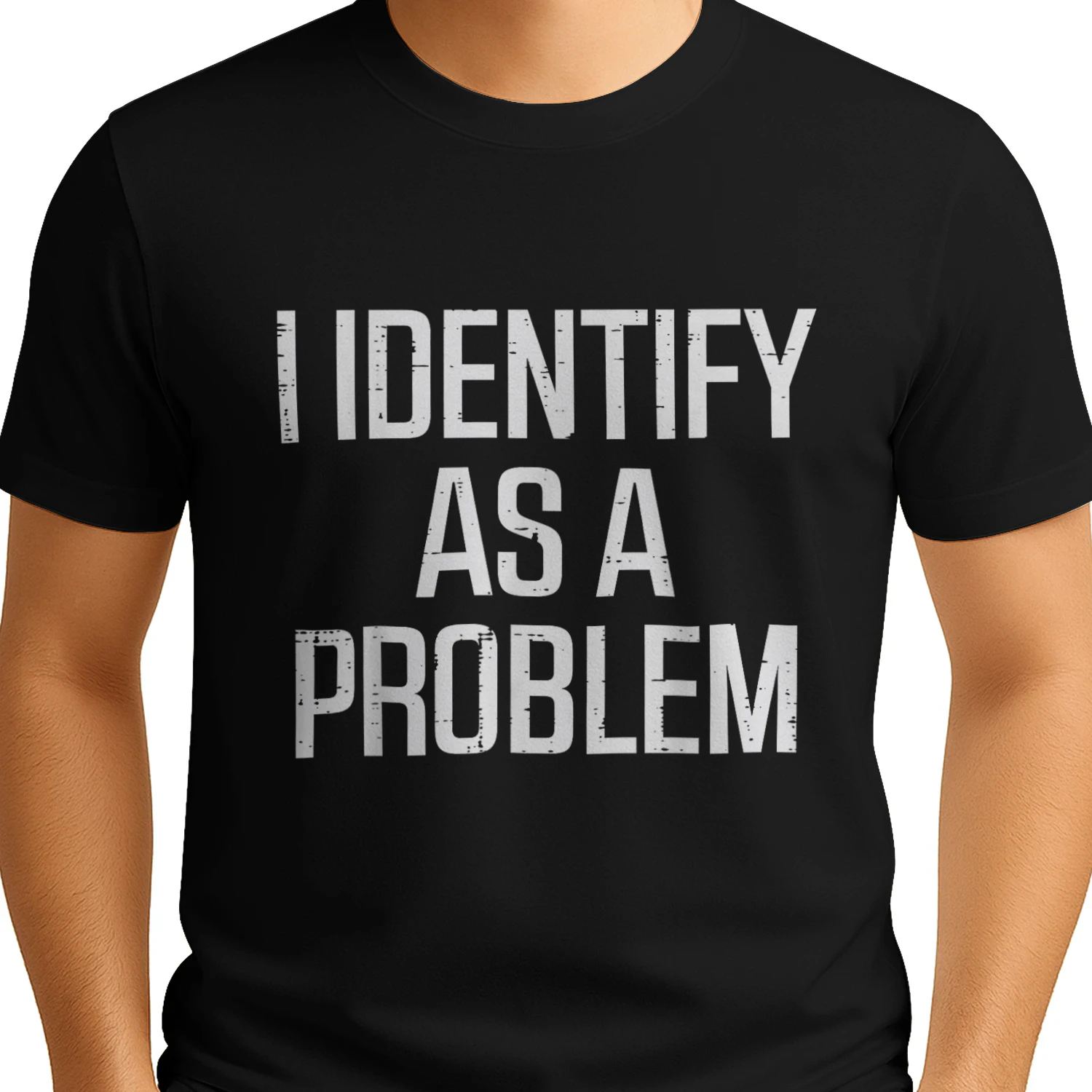 I Identify As Problem Funny Saying Sarcastic Men Women Kids T-Shirt