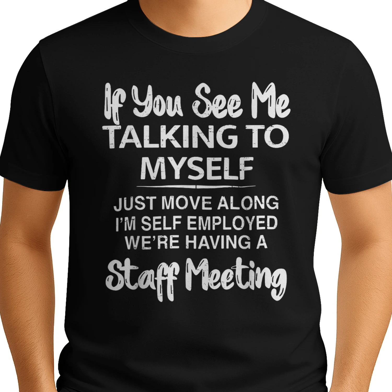 If You See Me Talking to Myself Just Move Along I'm self T-Shirt