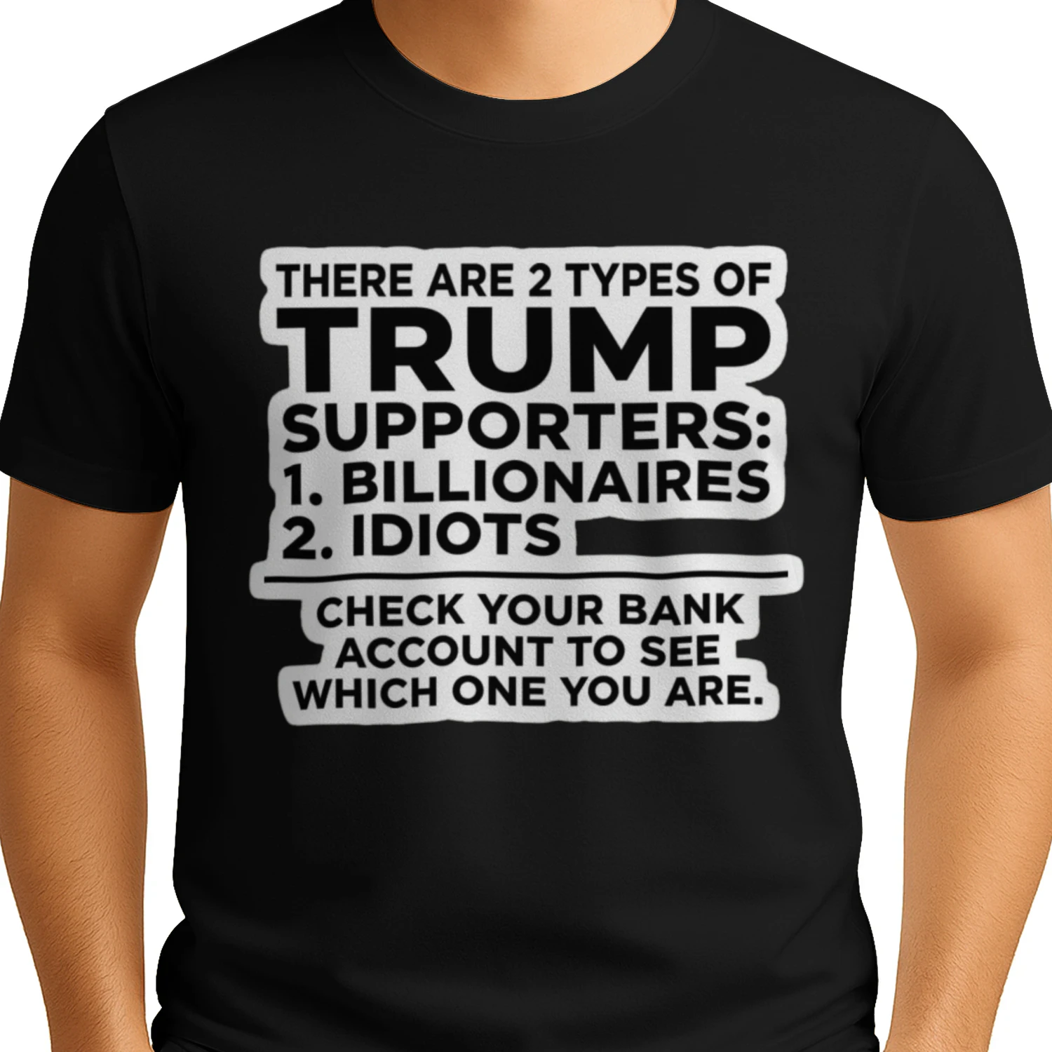 There Are 2 Types Of Trump Supporters T-shirt
