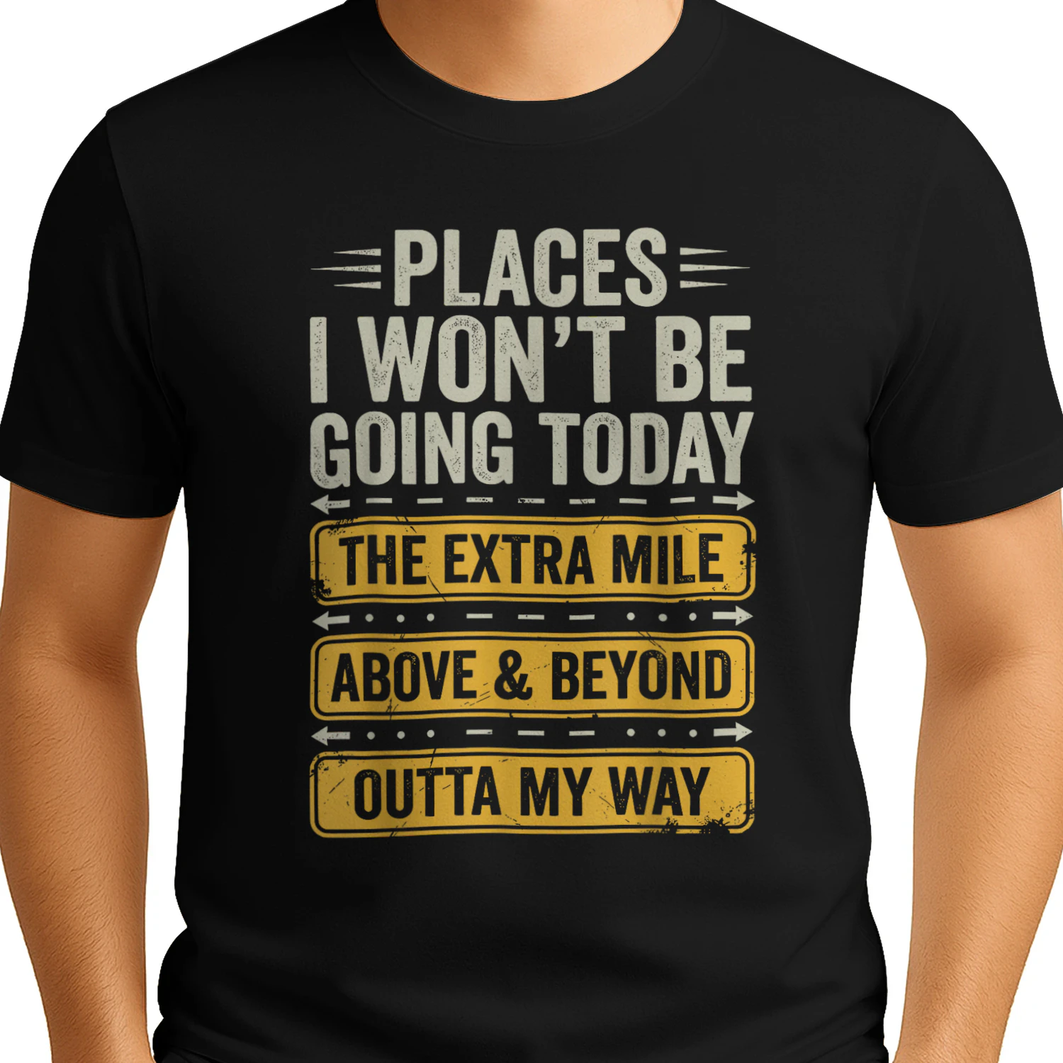 Places I Won't Be Going Today Funny Sarcastic Quote T-Shirt