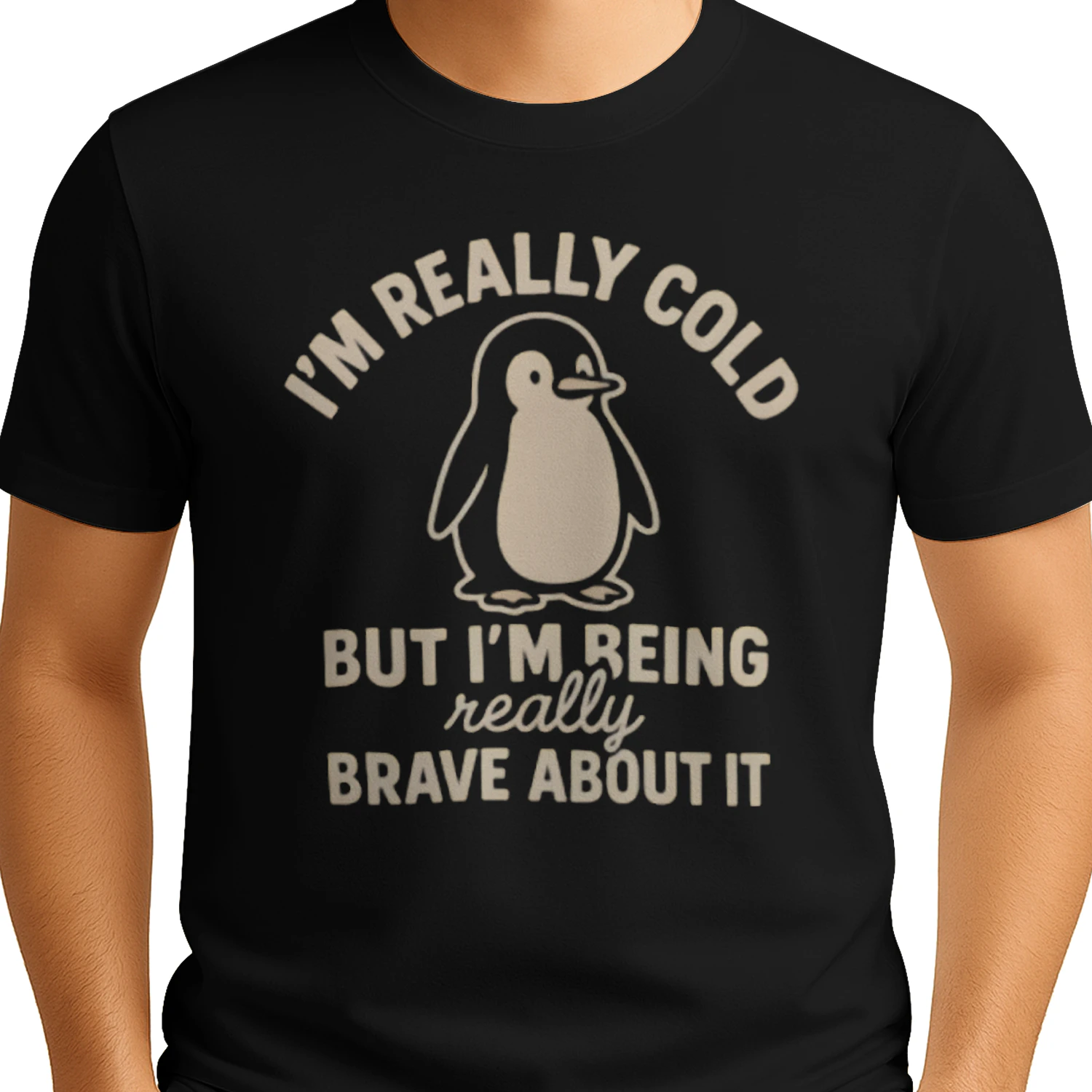 Funny Penguin - I'm Really Cold But I'm Being Really Brave About It T-Shirt