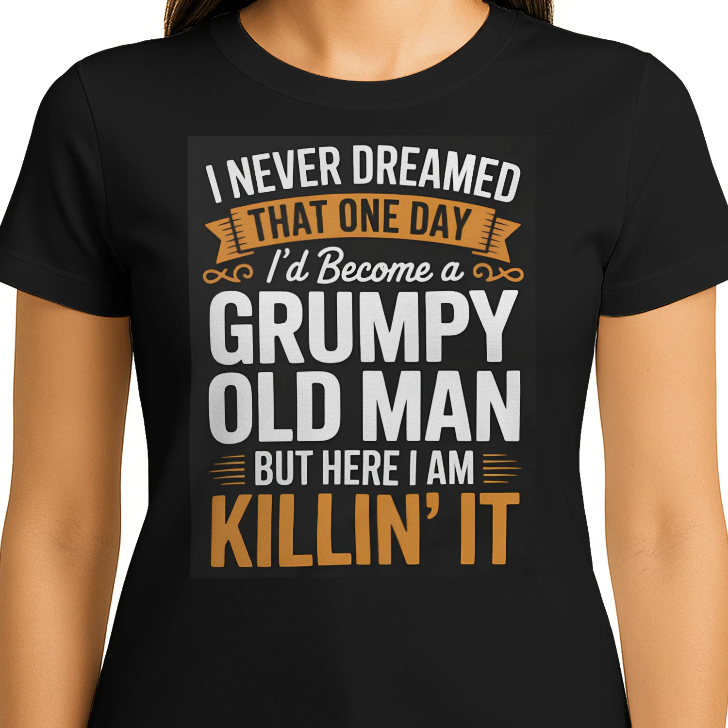 I Never Dreamed That I'd Become A Grumpy Old Man Grandpa T-Shirt