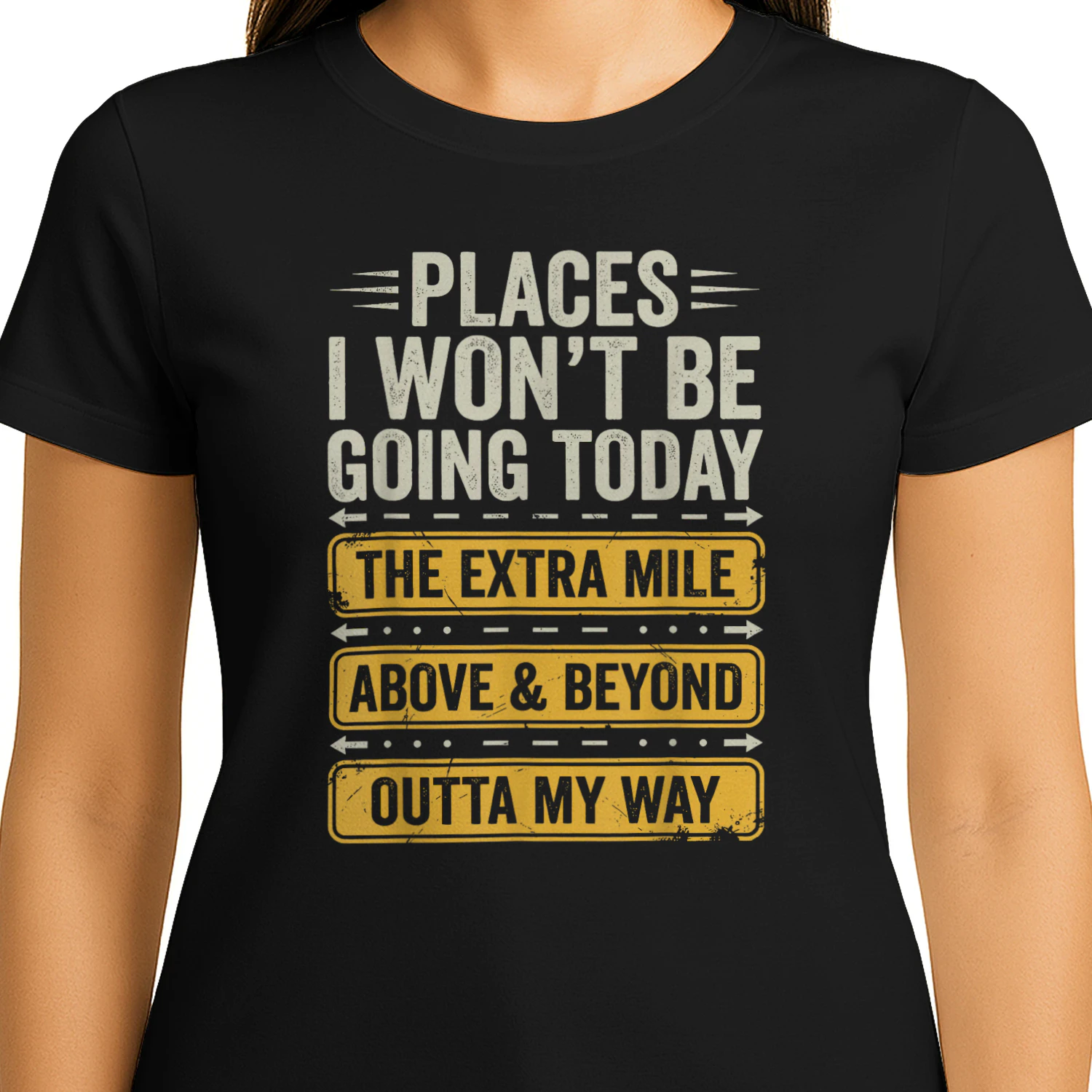 Places I Won't Be Going Today Funny Sarcastic Quote T-Shirt