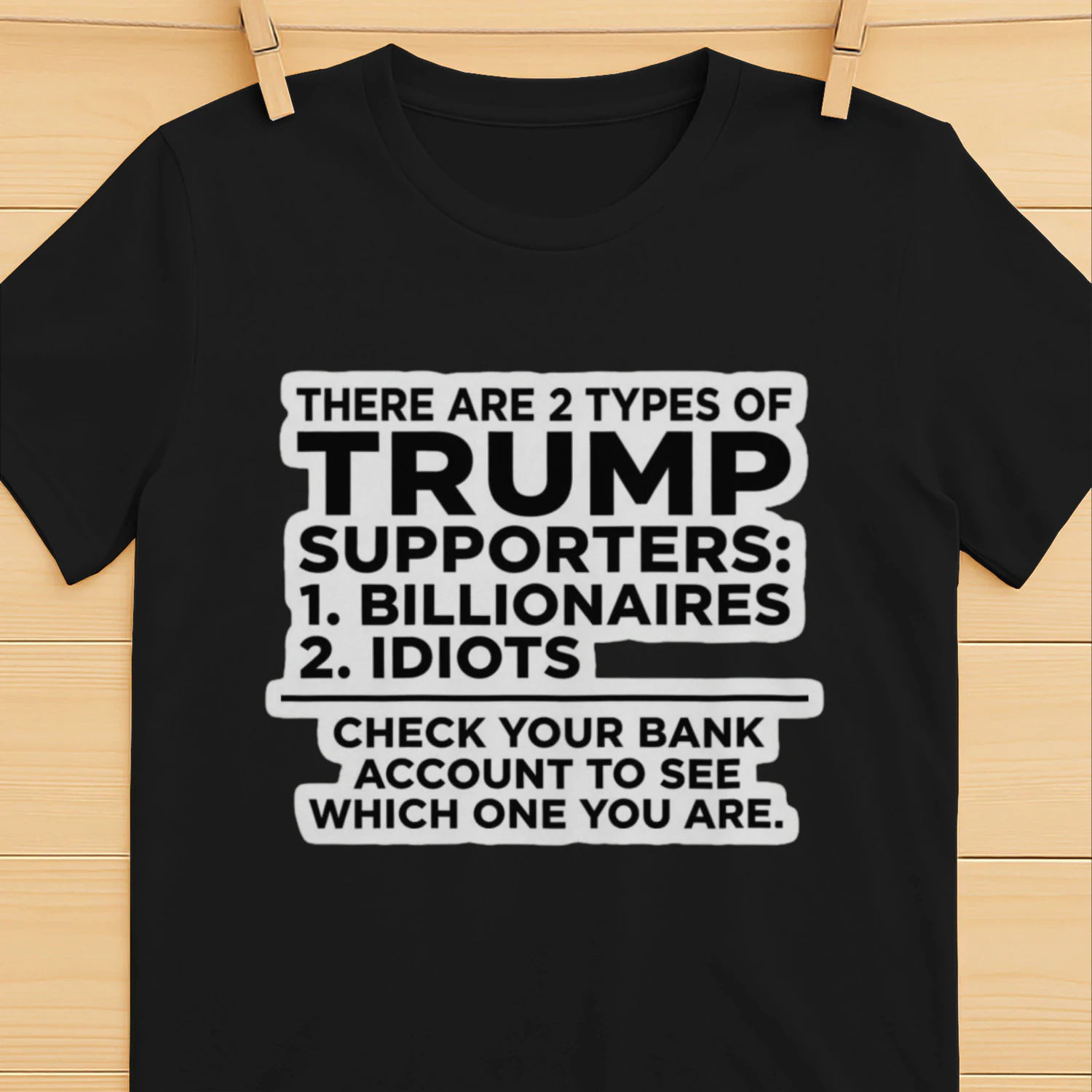 There Are 2 Types Of Trump Supporters T-shirt