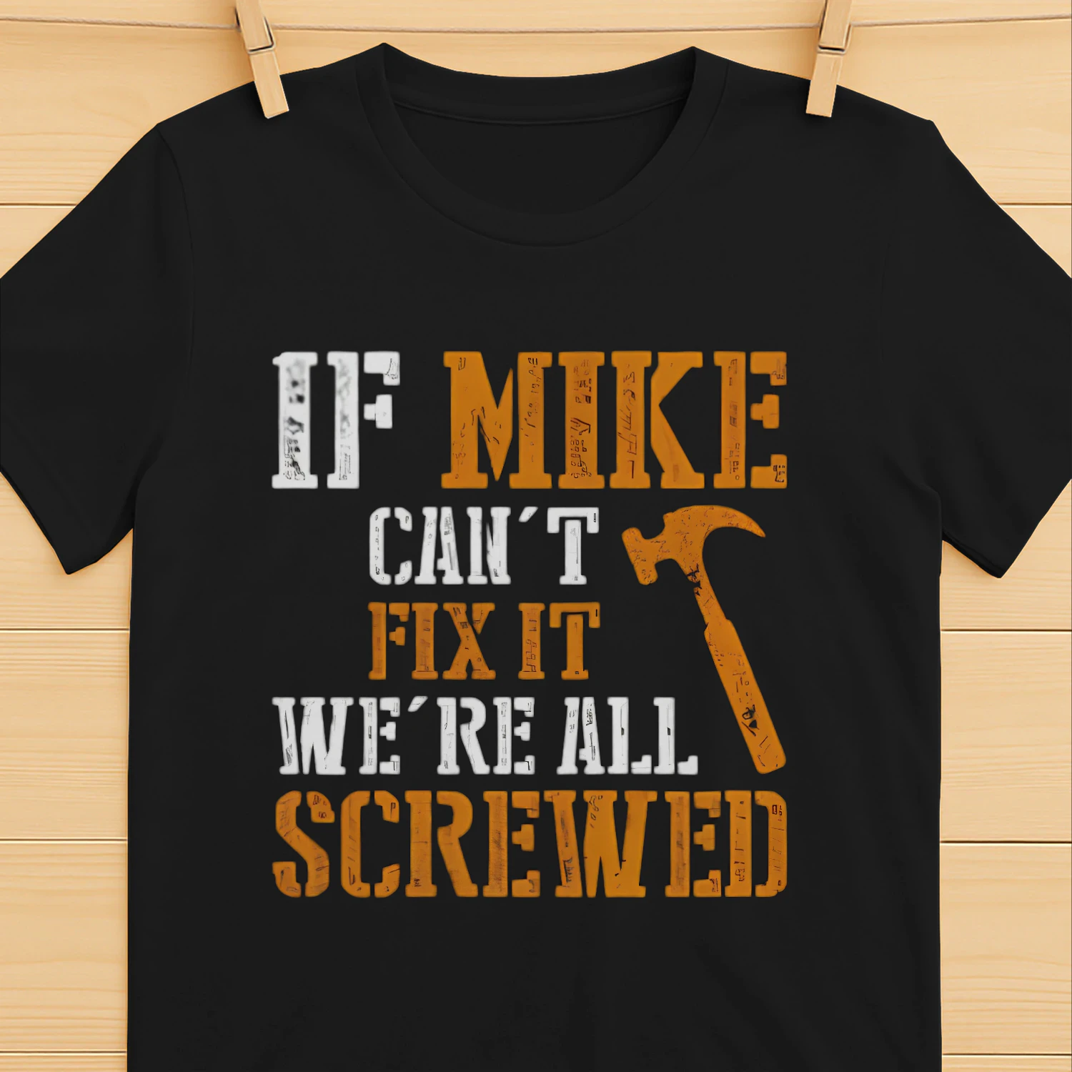 Mike Can't Fix It We're All Screwed shirt